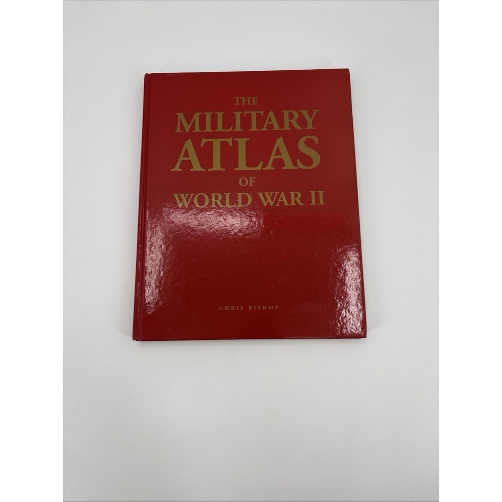 The Military Atlas of World War II Chris Bishop Hardcover WWII History Maps‎
